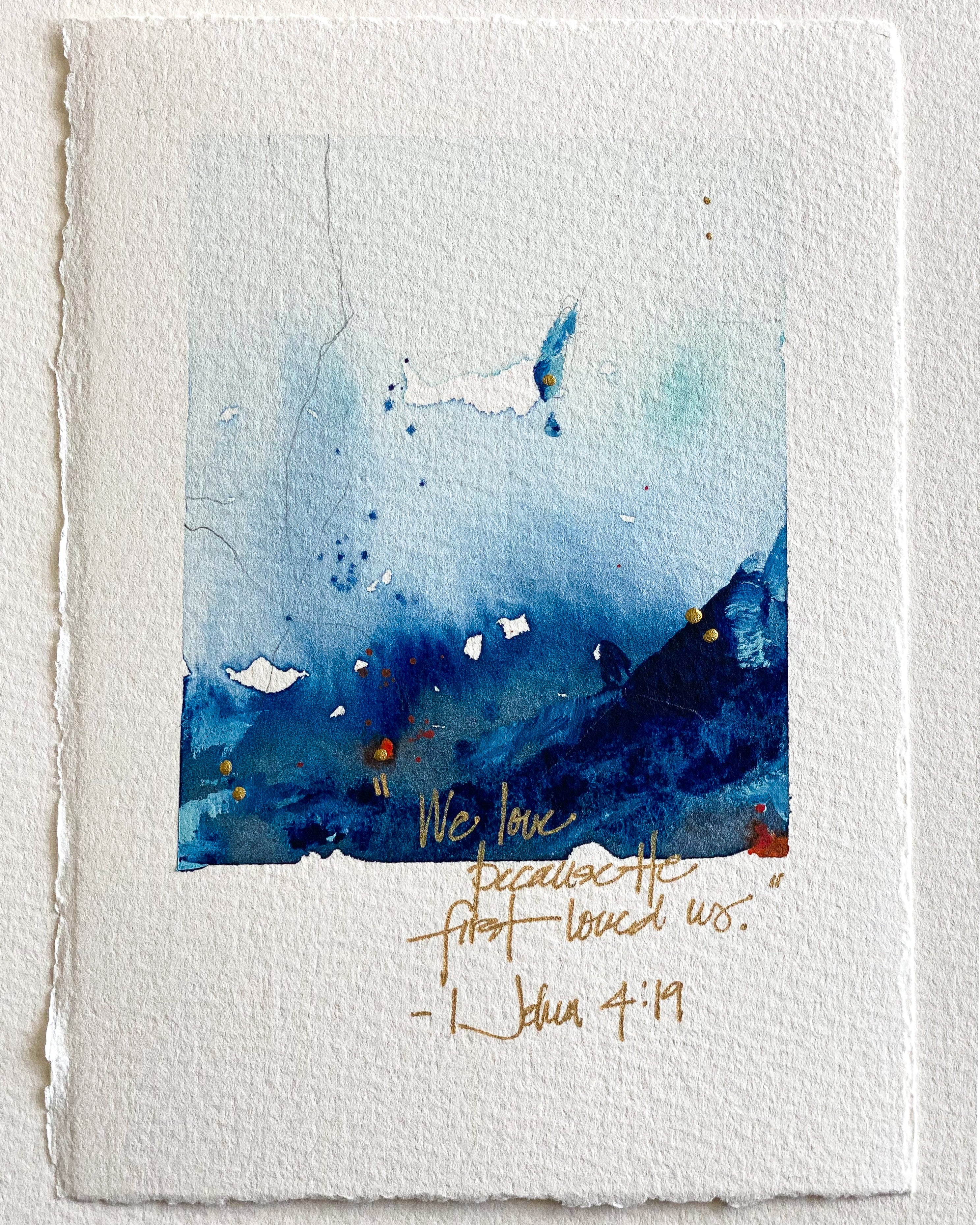 Scripture Painting: "1 John 4:19"